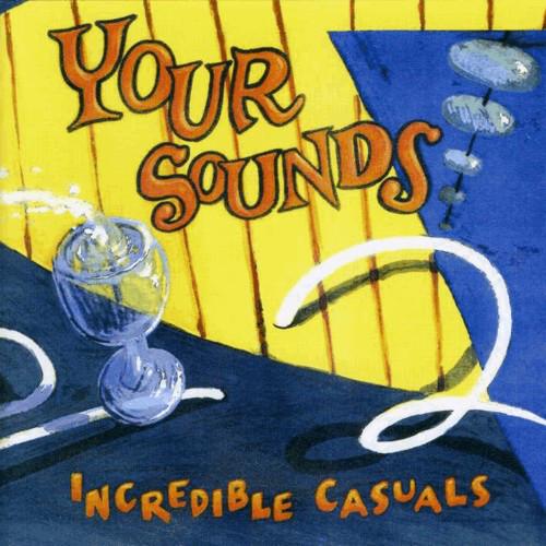CD INCREDIBLE CASUALS - Your Sounds CARA3009 Caraway Records 2005 Japan ObiRock Used
CD INCREDIBLE CASUALS - Your Sounds CARA3009 Caraway Records 2005 Japan ObiRock Used