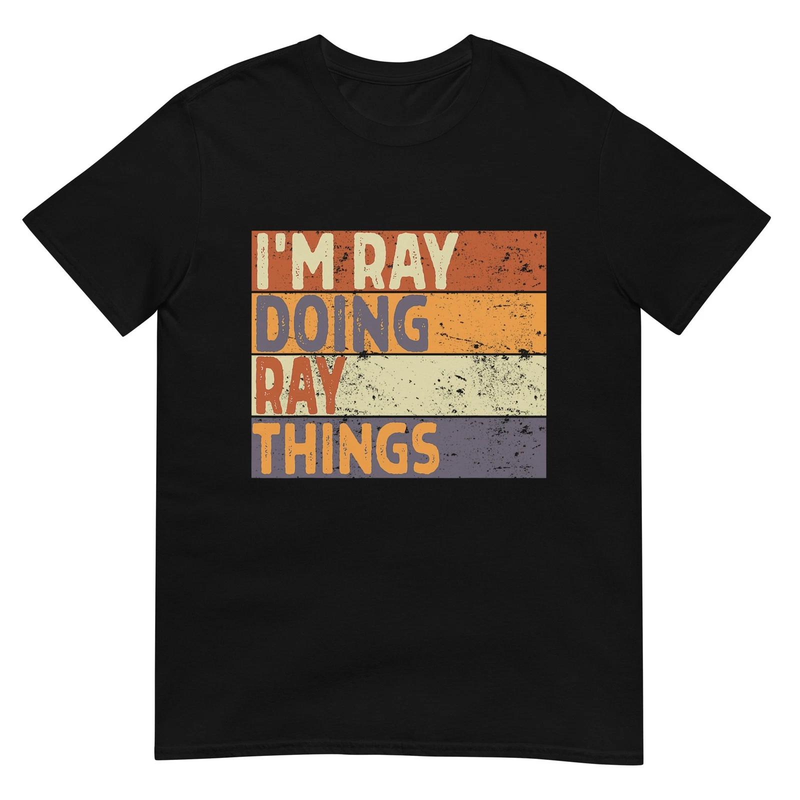 Retro I m RAY Doing RAY Things Funny Birthday Joke T-Shirt S
Retro I m RAY Doing RAY Things Funny Birthday Joke T-Shirt S