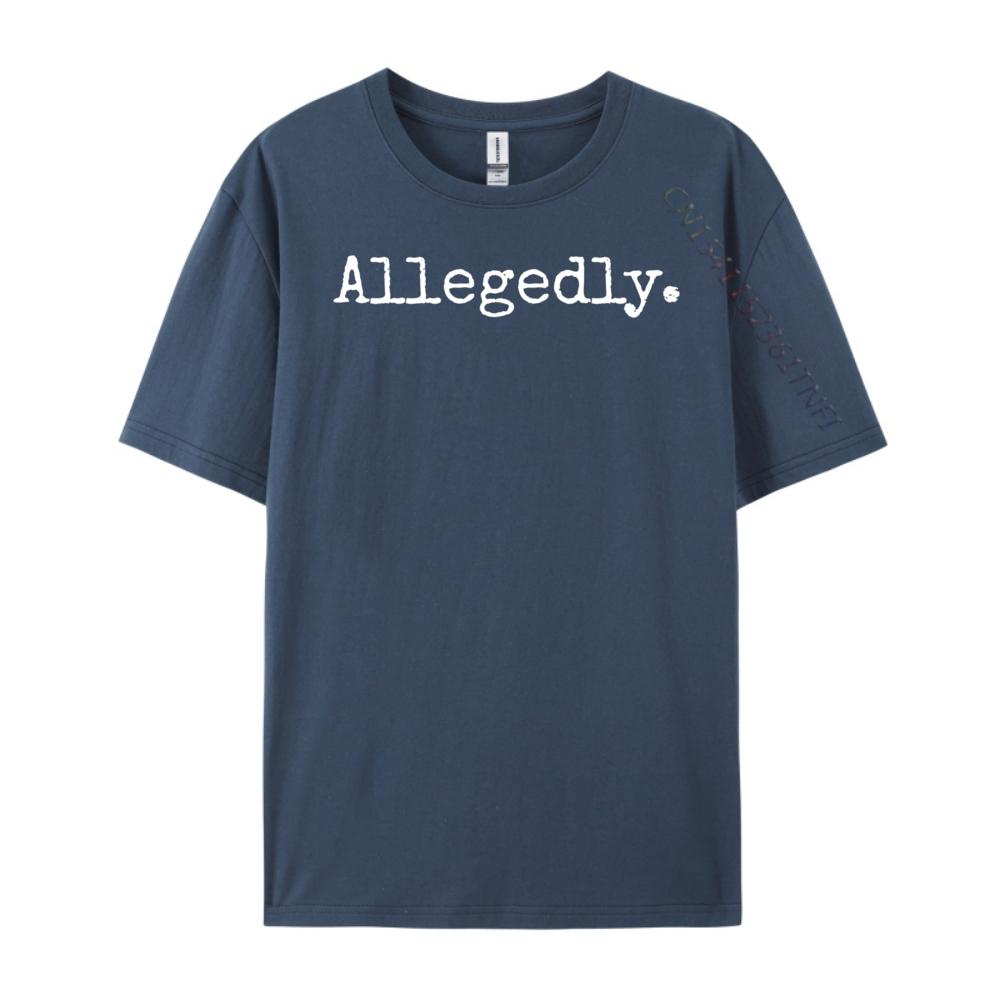 Allegedly Lawyer Lawyer Luxury T Shirt White T Shirt Mens Gifts Print Camisetas De Hombre Cotton Short Sleeve 3XL
Allegedly Lawyer Lawyer Luxury T Shirt White T Shirt Mens Gifts Print Camisetas De Hombre Cotton Short Sleeve 3XL