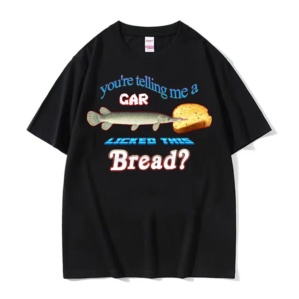 You re Telling Me A Gar Licked This Bread Funny Graphic T-shirts Men s Women Summer Vintage T Shirt Oversized Streetwear Tshirt 5XL різнокольоровий
You re Telling Me A Gar Licked This Bread Funny Graphic T-shirts Men s Women Summer Vintage T Shirt Oversized Streetwear Tshirt 5XL різнокольоровий
