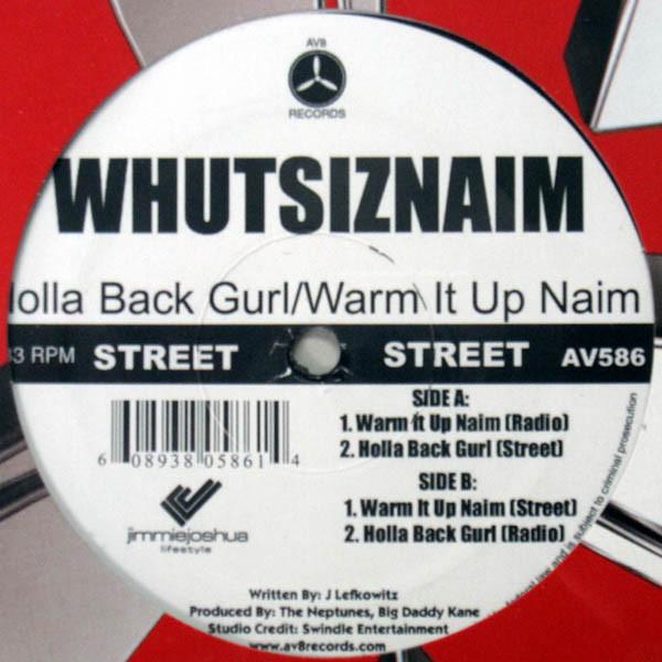 12inch Record WHUTSIZNAIM - Holla Back Gurl / Warm It Up Naim AV586 AV8 Records US Rap & Hip-Hop/R&B Used
12inch Record WHUTSIZNAIM - Holla Back Gurl / Warm It Up Naim AV586 AV8 Records US Rap & Hip-Hop/R&B Used