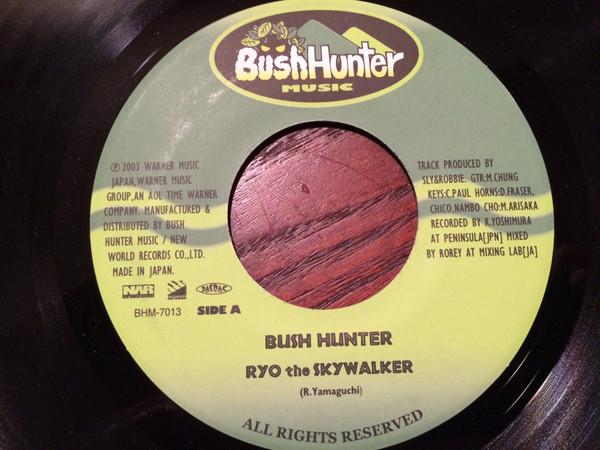 7inch Record RYO THE SKYWALKER - Bush Hunter BHM7013 Bush Hunter Mus 2003 Japan Reggae, Ska & Dub Used
7inch Record RYO THE SKYWALKER - Bush Hunter BHM7013 Bush Hunter Mus 2003 Japan Reggae, Ska & Dub Used
