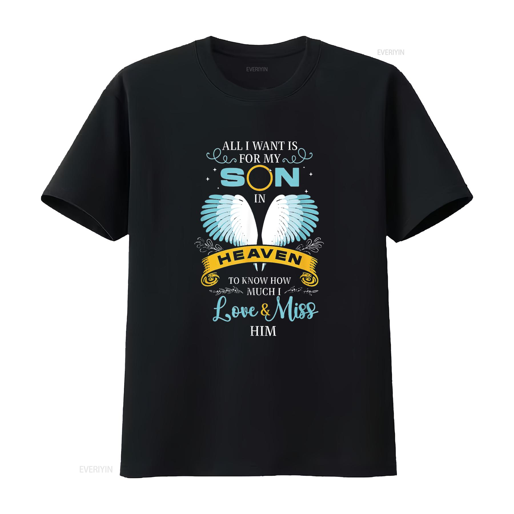 Remembrance all I want is for my son in heaven T Shirt Black vintage Washed streetwear homme designer clothes Breathable Soft 4XL
Remembrance all I want is for my son in heaven T Shirt Black vintage Washed streetwear homme designer clothes Breathable Soft 4XL