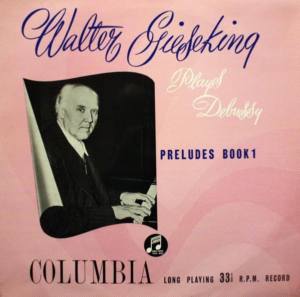 LP Record WALTER GIESEKING PLAYS CLAUDE DEBUS - Preludes Book 1 33CX1098 Columbia 1954 Germany Classical Used
LP Record WALTER GIESEKING PLAYS CLAUDE DEBUS - Preludes Book 1 33CX1098 Columbia 1954 Germany Classical Used