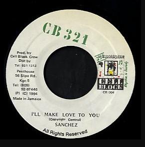 7inch Record SANCHEZ - I ll Make Love To You CB004 Cell Block 321 1995 Jamaica Reggae, Ska & Dub Used
7inch Record SANCHEZ - I ll Make Love To You CB004 Cell Block 321 1995 Jamaica Reggae, Ska & Dub Used