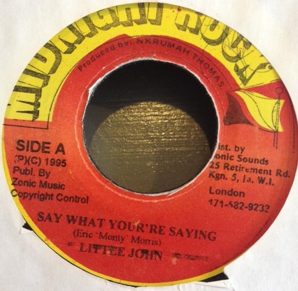 7inch Record LITTLE JOHN - Say What Your re Saying NONE Midnight Rock 1995 Jamaica Reggae, Ska & Dub Used
7inch Record LITTLE JOHN - Say What Your re Saying NONE Midnight Rock 1995 Jamaica Reggae, Ska & Dub Used