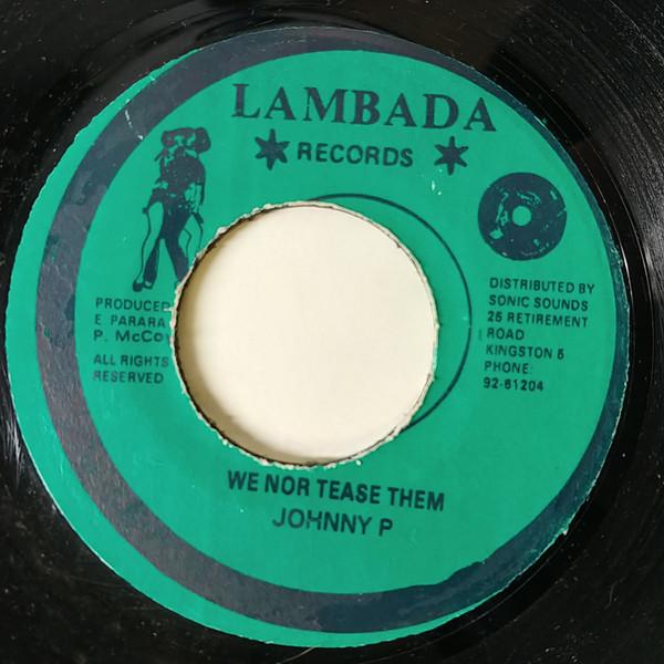7inch Record JOHNNY P We Nor Tease Them NONE Lambada Records Jamaica Reggae Ska Dub Used
7inch Record JOHNNY P We Nor Tease Them NONE Lambada Records Jamaica Reggae Ska Dub Used