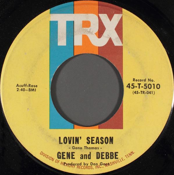 7inch Record GENE & DEBBE - Lovin Season / Love Will Give Us W 45T5010 TRX 1968 US Rock Used
7inch Record GENE & DEBBE - Lovin Season / Love Will Give Us W 45T5010 TRX 1968 US Rock Used
