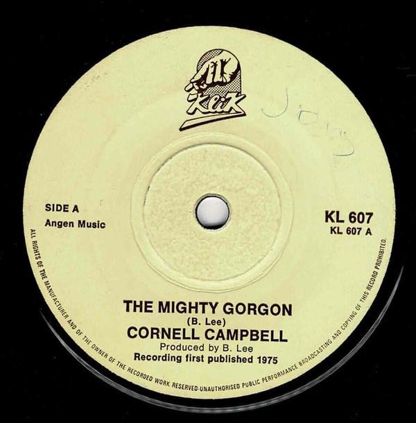 7inch Record CORNELL CAMPBELL - The Mighty Gorgon KL607 Klik 1975 UK Reggae, Ska & Dub Used
7inch Record CORNELL CAMPBELL - The Mighty Gorgon KL607 Klik 1975 UK Reggae, Ska & Dub Used