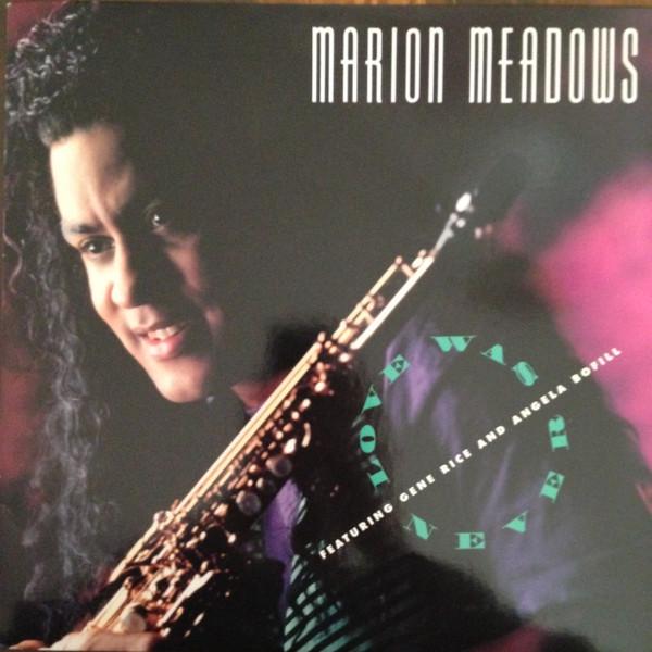 12inch Record MARION MEADOWS - Love Was Never NDAB640061 RCA, Novus 1992 US Soul/Funk Used
12inch Record MARION MEADOWS - Love Was Never NDAB640061 RCA, Novus 1992 US Soul/Funk Used