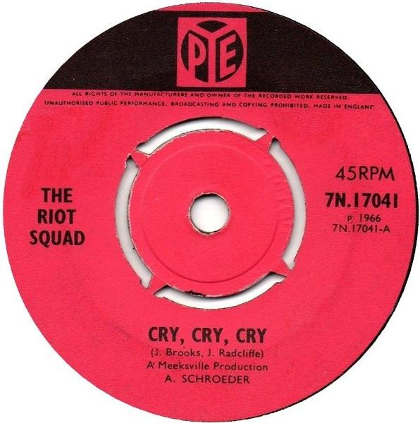 7inch Record RIOT SQUAD Cry Cry Cry How It Is Done 7N17041 Pye Records 1966 UK Rock Used
7inch Record RIOT SQUAD Cry Cry Cry How It Is Done 7N17041 Pye Records 1966 UK Rock Used