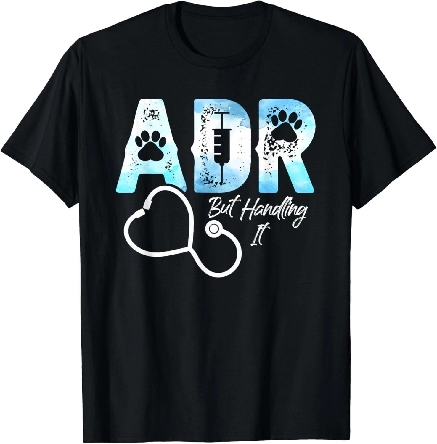 ADR But Handling It Funny Veterinary Veterinarian Vet Tech Gift Unisex T-Shirt 3XL
ADR But Handling It Funny Veterinary Veterinarian Vet Tech Gift Unisex T-Shirt 3XL