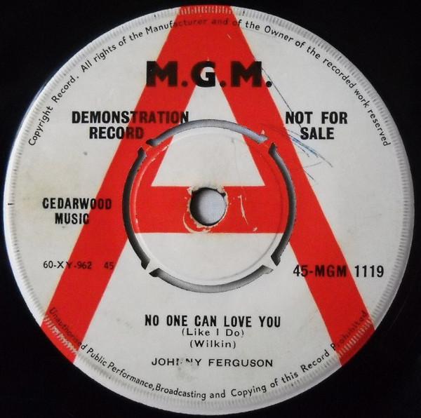 7inch Record JOHNNY FERGUSON - No One Can Love You (Like I Do) 45MGM1119PROMO MGM Records 1961 UK Country Used
7inch Record JOHNNY FERGUSON - No One Can Love You (Like I Do) 45MGM1119PROMO MGM Records 1961 UK Country Used