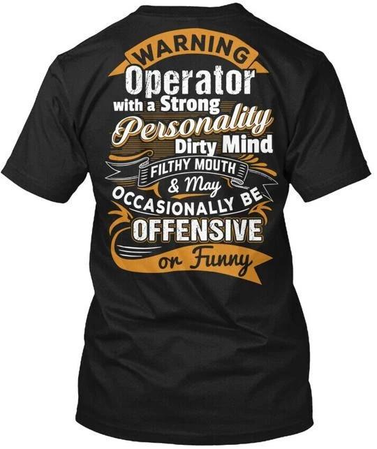 Operator Warning With A Strong Personality T shirt Made in the USA Size S to 5XL 2XL
Operator Warning With A Strong Personality T shirt Made in the USA Size S to 5XL 2XL