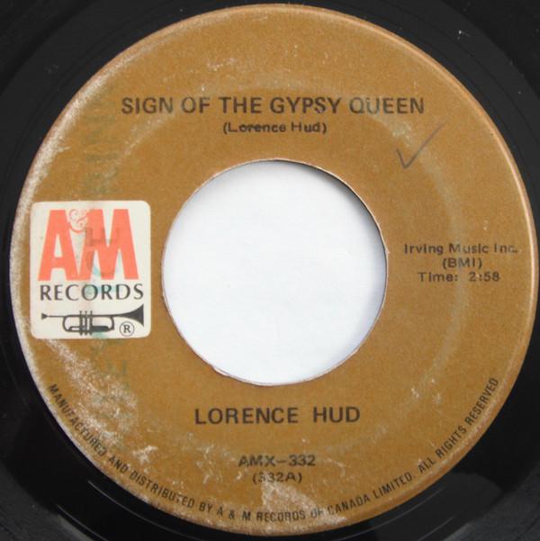 7inch Record LORENCE HUD - Sign Of The Gypsy Queen AMX332 A&M Records 1972 Canada Rock Used
7inch Record LORENCE HUD - Sign Of The Gypsy Queen AMX332 A&M Records 1972 Canada Rock Used