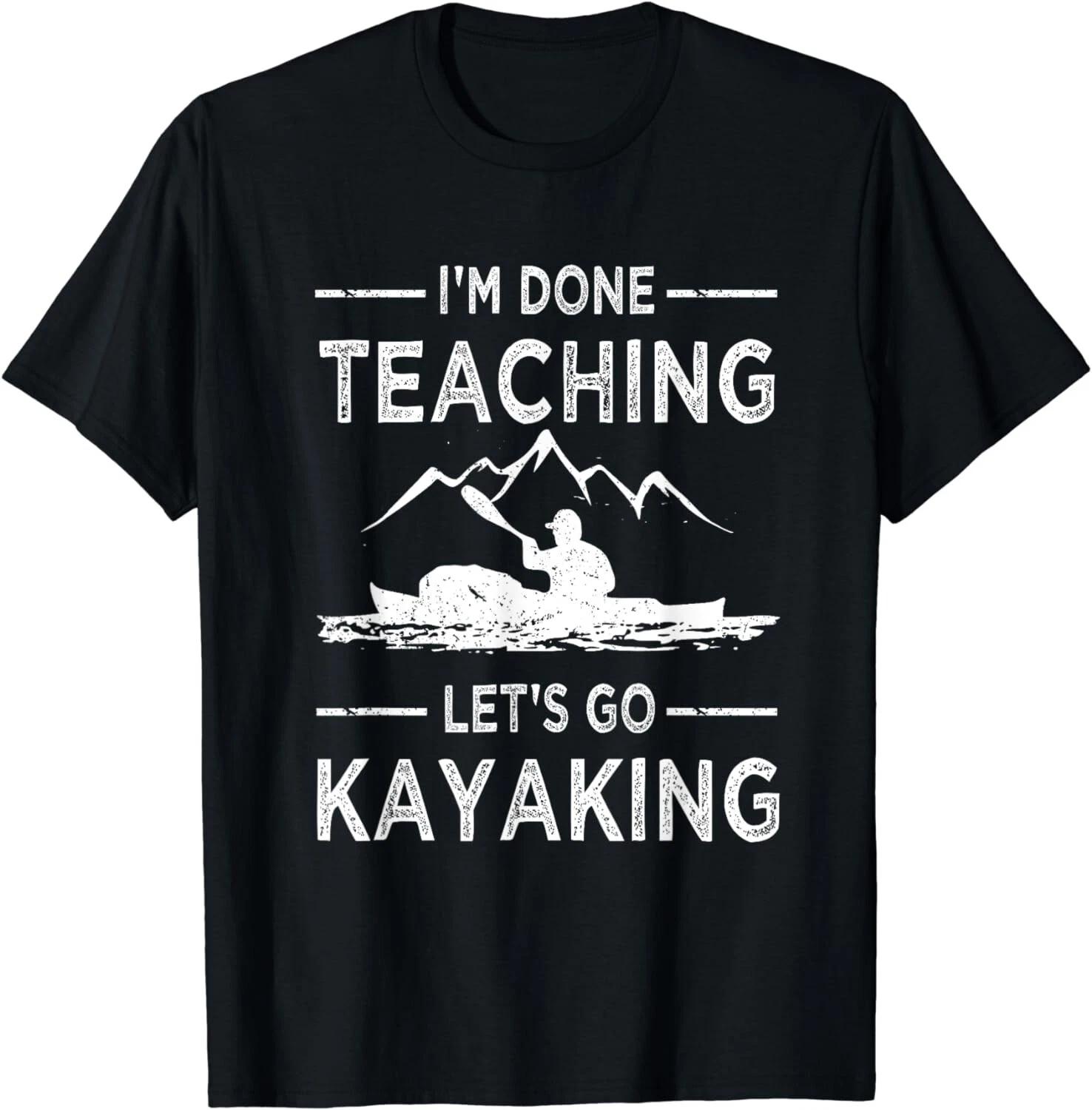 Funny I m Done Teaching Let s Go Kayaking Teacher Life Gift Unisex T-Shirt XL
Funny I m Done Teaching Let s Go Kayaking Teacher Life Gift Unisex T-Shirt XL