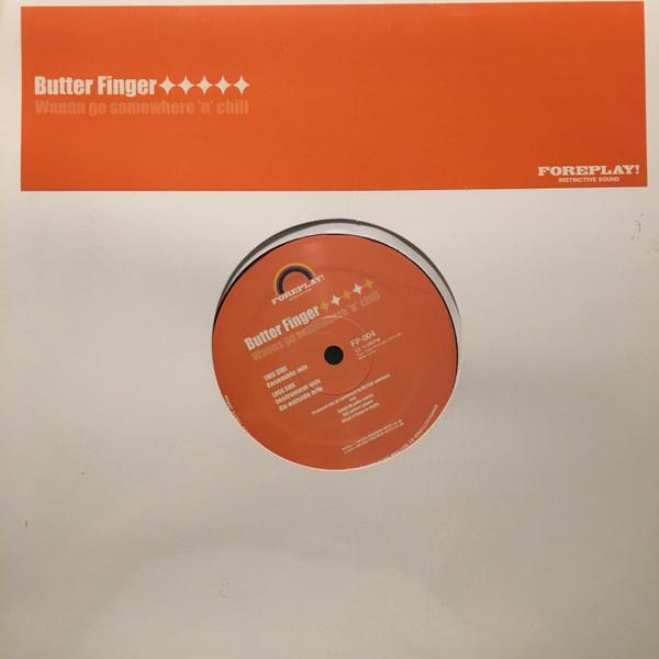 12inch Record BUTTER FINGER - Wanna Go Somewhere N Chill FP004 Foreplay! Japan Dance & Electronica Used
12inch Record BUTTER FINGER - Wanna Go Somewhere N Chill FP004 Foreplay! Japan Dance & Electronica Used
