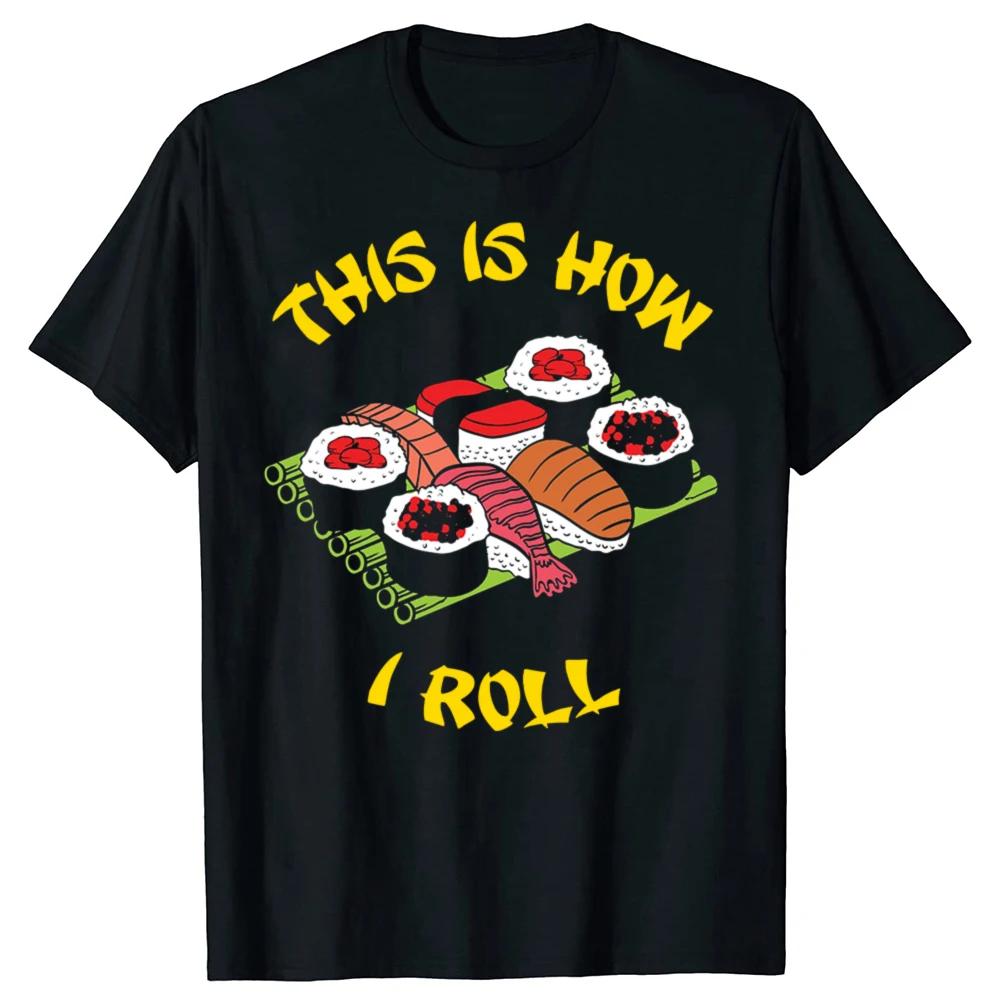 Sushi Roll This Is How I Roll Funny Graphic Tee Soft Cotton Crew Neck TShirt for Unisex Women S
Sushi Roll This Is How I Roll Funny Graphic Tee Soft Cotton Crew Neck TShirt for Unisex Women S