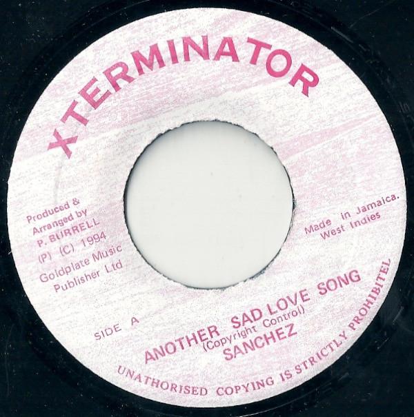 7inch Record SANCHEZ - Another Sad Love Song NONE XTerminator 1994 Jamaica Reggae, Ska & Dub Used
7inch Record SANCHEZ - Another Sad Love Song NONE XTerminator 1994 Jamaica Reggae, Ska & Dub Used