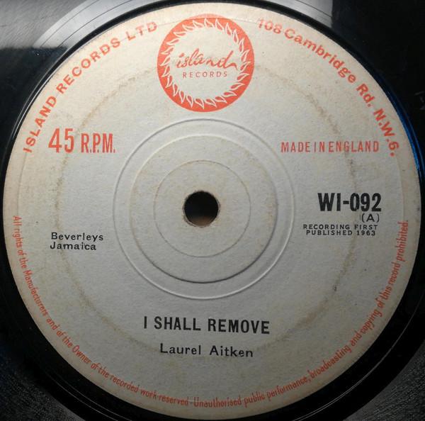 7inch Record LAUREL AITKEN I Shall Remove We Got To Move WI092 Island Records 1963 UK Reggae Ska Dub Used
7inch Record LAUREL AITKEN I Shall Remove We Got To Move WI092 Island Records 1963 UK Reggae Ska Dub Used