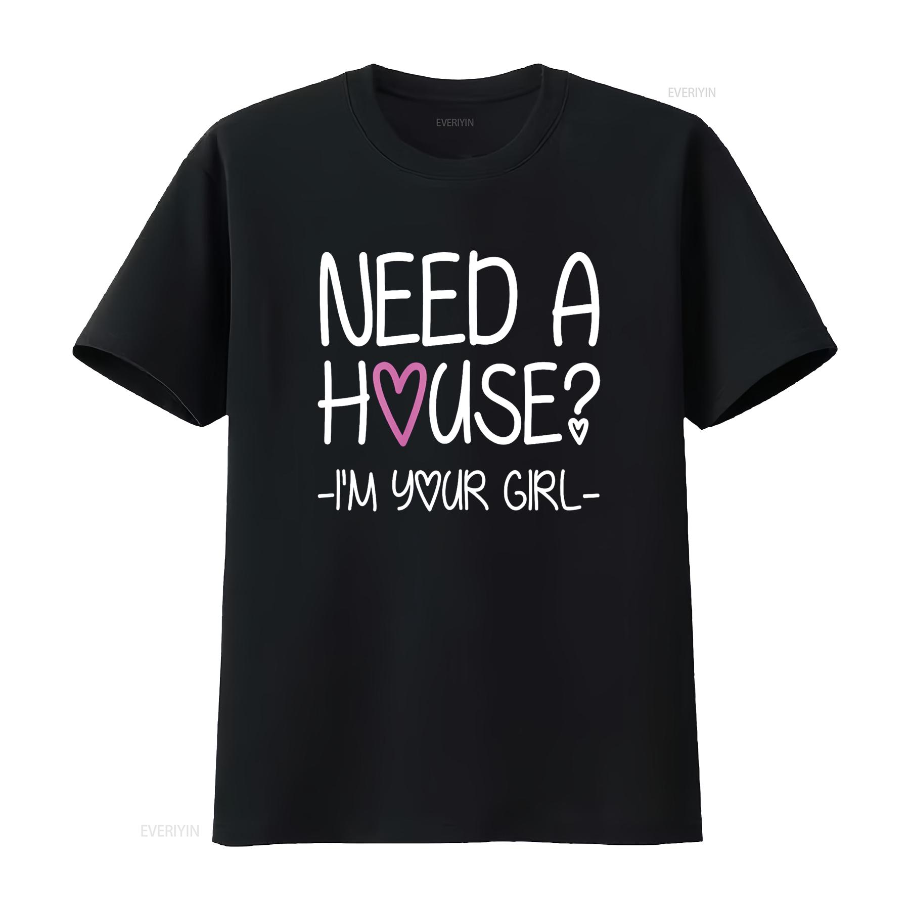 Need A House I m Your Girl T Shirt Real Estate AgenT vintage Washed Stretched Breathable Soft Slightly Versatile homme fashion 4XL
Need A House I m Your Girl T Shirt Real Estate AgenT vintage Washed Stretched Breathable Soft Slightly Versatile homme fashion 4XL