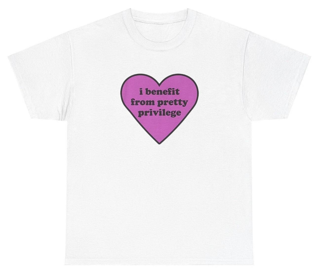 I Benefit From Pretty Privilege Silly Gen Z Tee L
I Benefit From Pretty Privilege Silly Gen Z Tee L