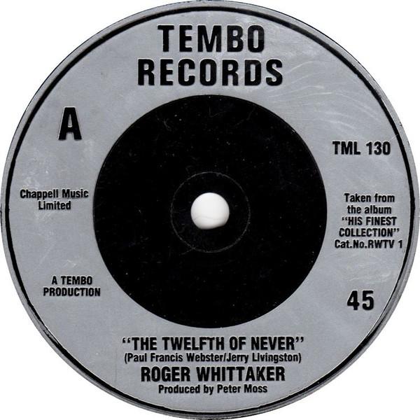 7inch Record ROGER WHITTAKER The Twelfth Of Never TML130 TEMBO RECORDS 1987 UK Pop Used
7inch Record ROGER WHITTAKER The Twelfth Of Never TML130 TEMBO RECORDS 1987 UK Pop Used