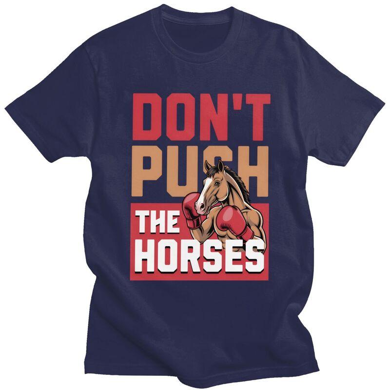 Dont Push The Horses TShirt 100 Cotton Tees Shirt Streetwear O Neck Funny Sarcastic Quote Tshirts ShortSleeve Clothing 4XL
Dont Push The Horses TShirt 100 Cotton Tees Shirt Streetwear O Neck Funny Sarcastic Quote Tshirts ShortSleeve Clothing 4XL