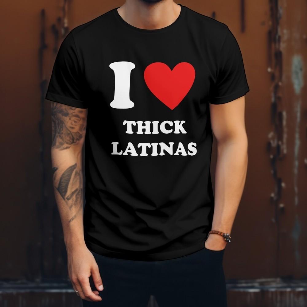 I Love Thick Latinas Tshirt Latino Brazil Spanish Women Funny Novelty Shirt 4XL
I Love Thick Latinas Tshirt Latino Brazil Spanish Women Funny Novelty Shirt 4XL