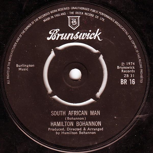 7inch Record HAMILTON BOHANNON - South African Man BR16 Brunswick 1974 UK Soul/Funk Used
7inch Record HAMILTON BOHANNON - South African Man BR16 Brunswick 1974 UK Soul/Funk Used