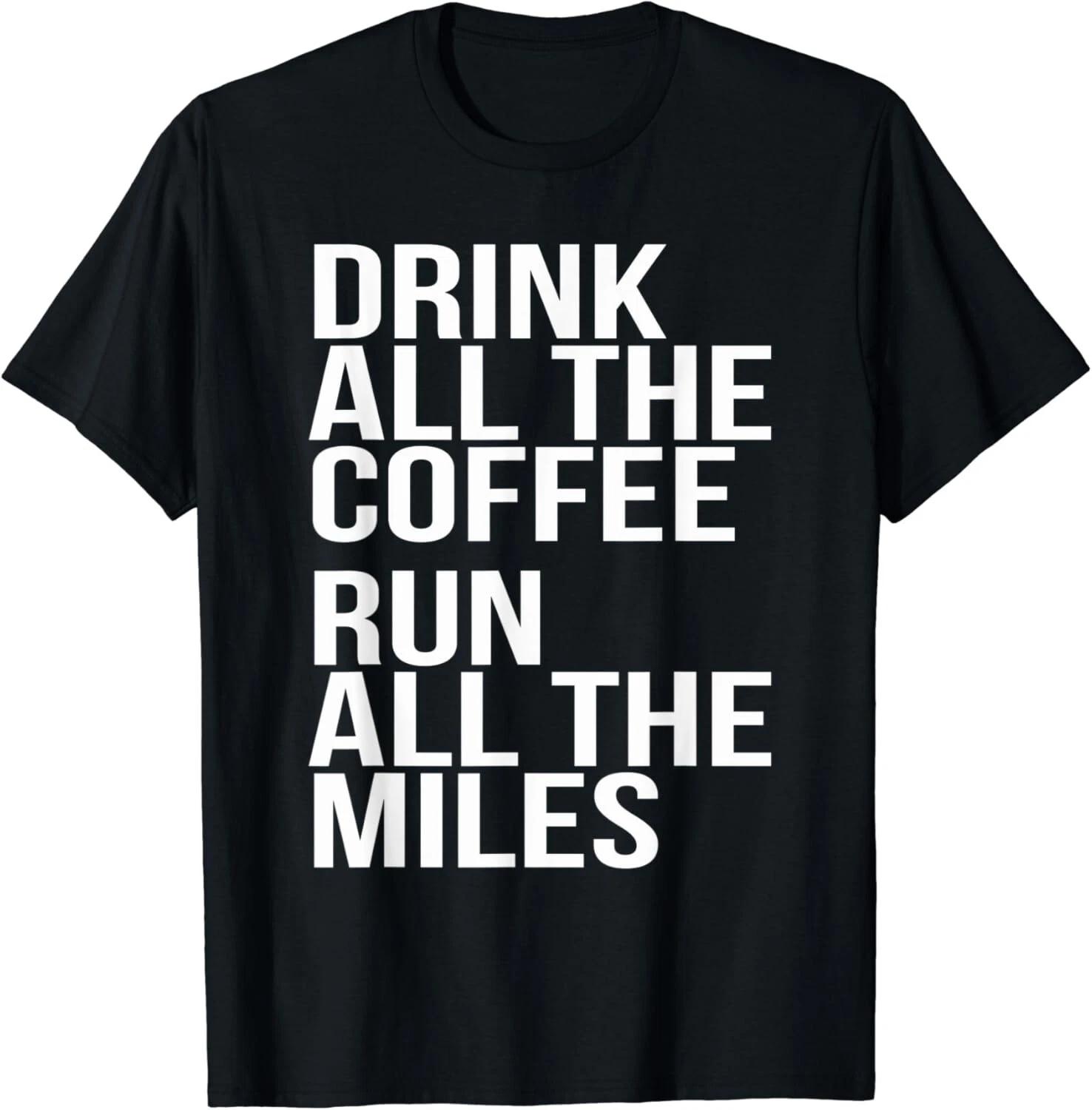 Drink All The Coffee Run All The Miles Marathon Gift Unisex T-Shirt M
Drink All The Coffee Run All The Miles Marathon Gift Unisex T-Shirt M