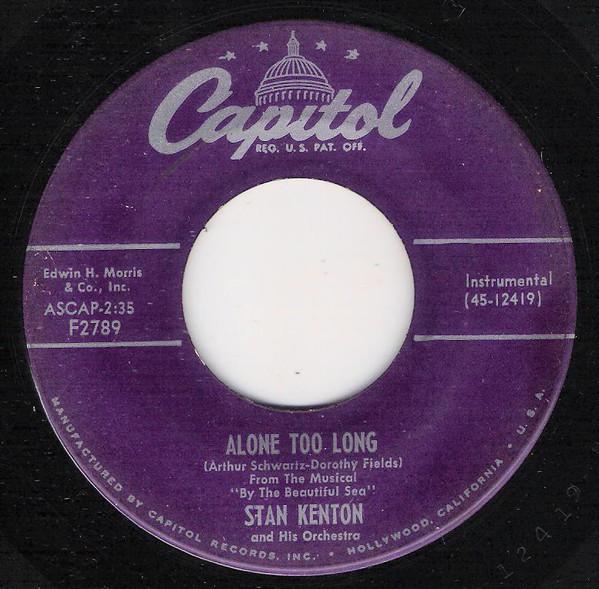 7inch Record STAN KENTON & HIS ORCHESTRA - Alone Too Long / Don t Take Your Lo F2789 Capitol Records 1954 US Jazz Used
7inch Record STAN KENTON & HIS ORCHESTRA - Alone Too Long / Don t Take Your Lo F2789 Capitol Records 1954 US Jazz Used