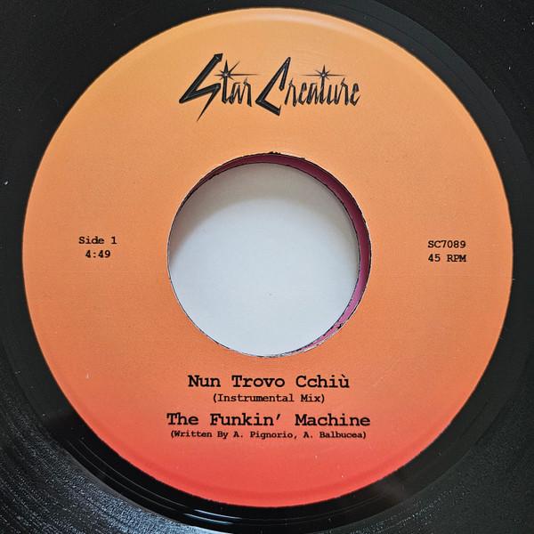 7-дюймовая пластинка FUNKIN MACHINE - Nun Trovo Cchiù SC7089 Star Creature 2025 US Танцевальная и Электронная
7-дюймовая пластинка FUNKIN MACHINE - Nun Trovo Cchiù SC7089 Star Creature 2025 US Танцевальная и Электронная