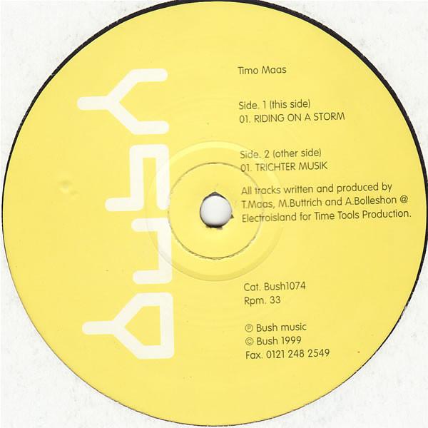 12inch Record TIMO MAAS - Riding On A Storm / Trichter Musik BUSH1074 Bush 1999 UK Dance & Electronica Used
12inch Record TIMO MAAS - Riding On A Storm / Trichter Musik BUSH1074 Bush 1999 UK Dance & Electronica Used