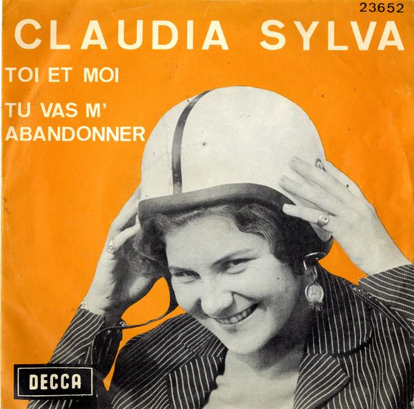 7inch Record CLAUDIA SYLVA - Toi Et Moi / Tu Vas M Abandonner 23652 Decca 1965 Belgium Pop Used
7inch Record CLAUDIA SYLVA - Toi Et Moi / Tu Vas M Abandonner 23652 Decca 1965 Belgium Pop Used