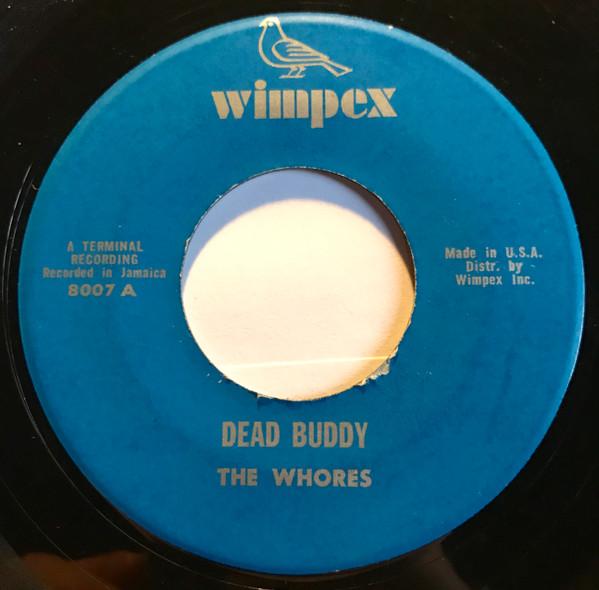 7inch Record WHORES Rebel Nyah Dead Buddy 8007 Wimpex US 1972 Jamaica Reggae Ska Dub Used
7inch Record WHORES Rebel Nyah Dead Buddy 8007 Wimpex US 1972 Jamaica Reggae Ska Dub Used