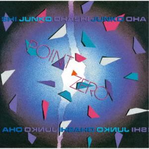 CD JUNKO OHASHI - Point Zero UPCY90154 UNIVERSAL MUSIC 2022 Japan Japanese Pop/Rock
CD JUNKO OHASHI - Point Zero UPCY90154 UNIVERSAL MUSIC 2022 Japan Japanese Pop/Rock