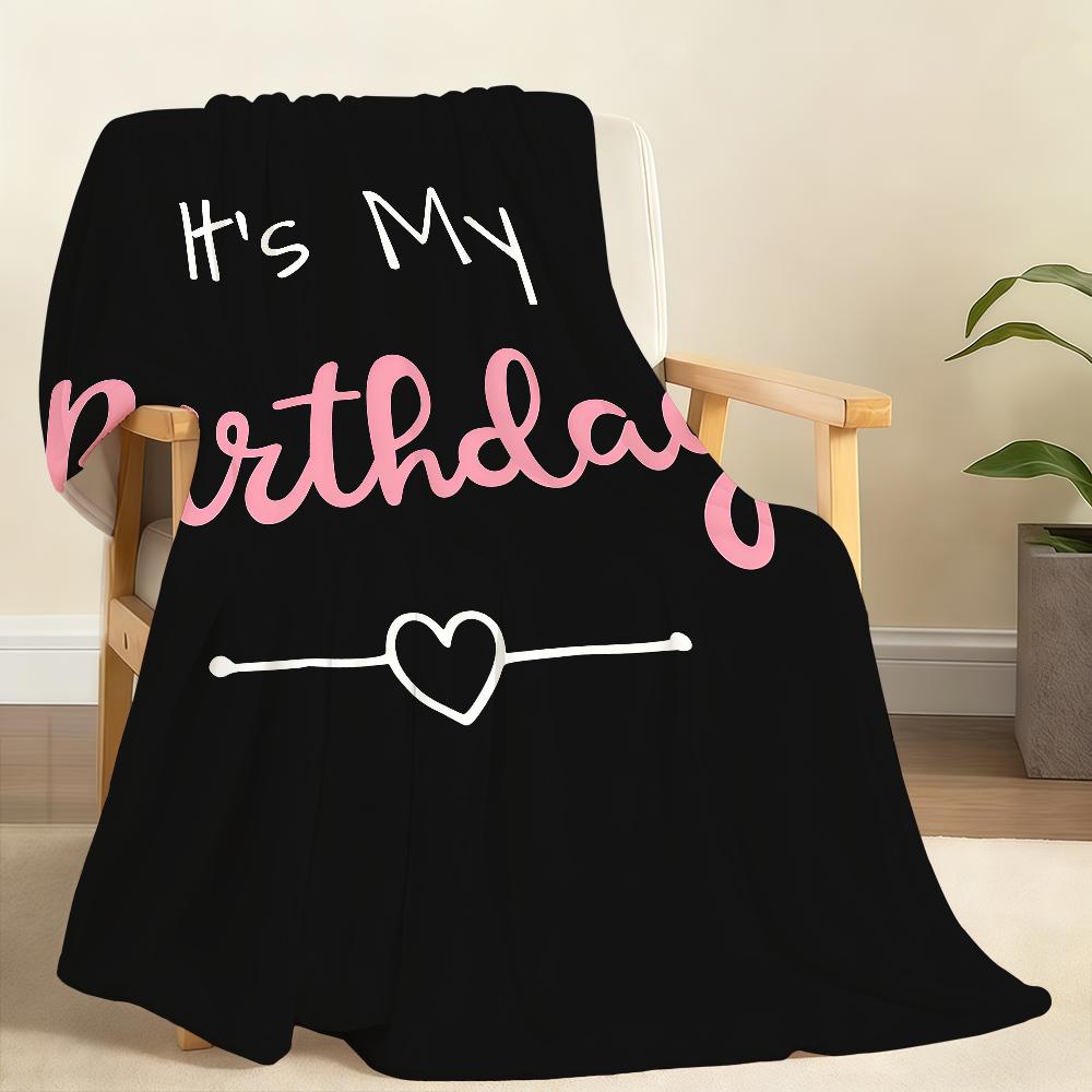 ItS My Birthday Blanket Soft Throw Blanket for Home Bedroom Bed Sofa Picnic Travel Office Rest Cover Blanket Gift 100x150cm
ItS My Birthday Blanket Soft Throw Blanket for Home Bedroom Bed Sofa Picnic Travel Office Rest Cover Blanket Gift 100x150cm