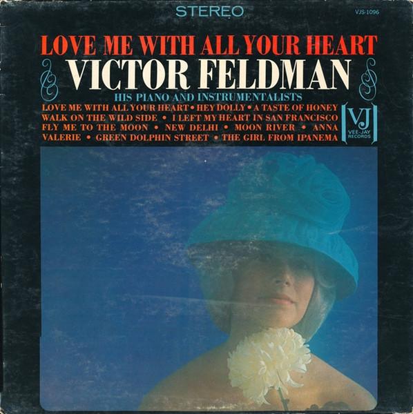 LP Record VICTOR FELDMAN Love Me With All Your Heart VJ1096 VEE JAY 1964 US Jazz Used
LP Record VICTOR FELDMAN Love Me With All Your Heart VJ1096 VEE JAY 1964 US Jazz Used