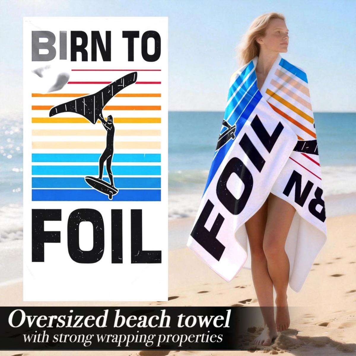Born to Foil Oversized Beach Towel – Lightweight & Soft, Water Sports Design, Perfect for Home & Valentine’s Gift Use W30*H60(CM)
Born to Foil Oversized Beach Towel – Lightweight & Soft, Water Sports Design, Perfect for Home & Valentine’s Gift Use W30*H60(CM)