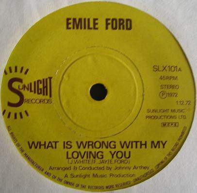 7inch Record EMILE FORD What Is Wrong With My Loving You SLX101 SUNLIGHT RECORD 1972 UK Rock Used
7inch Record EMILE FORD What Is Wrong With My Loving You SLX101 SUNLIGHT RECORD 1972 UK Rock Used
