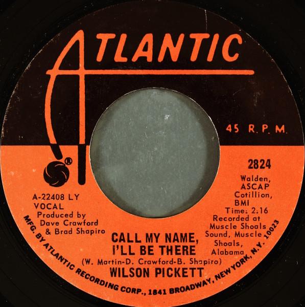 7inch Record WILSON PICKETT - Call My Name, I ll Be There 2824 Atlantic 1971 US Rock Used
7inch Record WILSON PICKETT - Call My Name, I ll Be There 2824 Atlantic 1971 US Rock Used