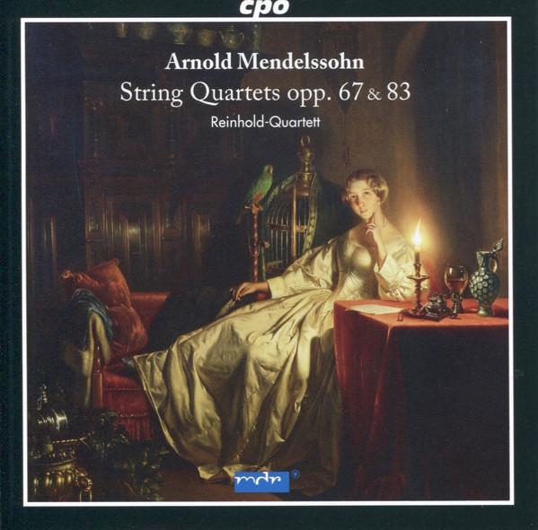CD ARNOLD MENDELSSOHN, REINHOLD-QUARTE - String Quartets Opp. 67 & 83 7777742 cpo 2012 Germany Classical Used
CD ARNOLD MENDELSSOHN, REINHOLD-QUARTE - String Quartets Opp. 67 & 83 7777742 cpo 2012 Germany Classical Used