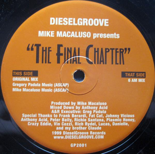 12inch Record MIKE MACALUSO - The Final Chapter GP2001 Dieselgroove 1999 US Dance & Electronica Used
12inch Record MIKE MACALUSO - The Final Chapter GP2001 Dieselgroove 1999 US Dance & Electronica Used
