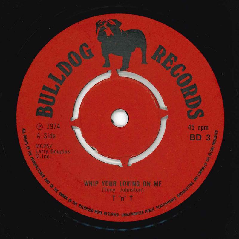 7inch Record T.N.T. - Whip Your Loving On Me / Night Trai BD3 Bulldog Records 1974 UK Soul/Funk Used
7inch Record T.N.T. - Whip Your Loving On Me / Night Trai BD3 Bulldog Records 1974 UK Soul/Funk Used