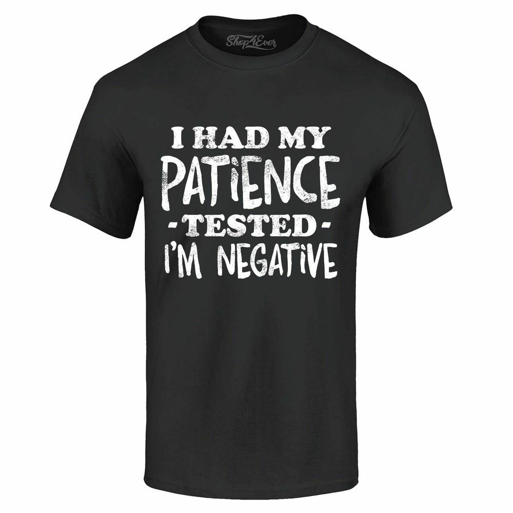 I Had My Patience Tested I m Negative T-shirt Funny Sarcastic Shirts 4XL
I Had My Patience Tested I m Negative T-shirt Funny Sarcastic Shirts 4XL