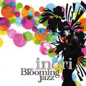 CD INORI, JIRO-K; AYAKA - Blooming Jazz INFAS0007 Infas Music 2009 Japan ObiDance & Electronica Used
CD INORI, JIRO-K; AYAKA - Blooming Jazz INFAS0007 Infas Music 2009 Japan ObiDance & Electronica Used