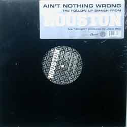 12inch Record HOUSTON - Ain t Nothing Wrong Y724387632318 Capitol Records 2004 US Rap & Hip-Hop/R&B Used
12inch Record HOUSTON - Ain t Nothing Wrong Y724387632318 Capitol Records 2004 US Rap & Hip-Hop/R&B Used