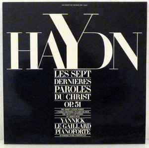 LP Record JOSEPH HAYDN YANNICK LE GAILLARD Les Sept Dernieres Paroles Du Chris LDC78842 Harmonia Mundi 1986 Europe Classical Used
LP Record JOSEPH HAYDN YANNICK LE GAILLARD Les Sept Dernieres Paroles Du Chris LDC78842 Harmonia Mundi 1986 Europe Classical Used