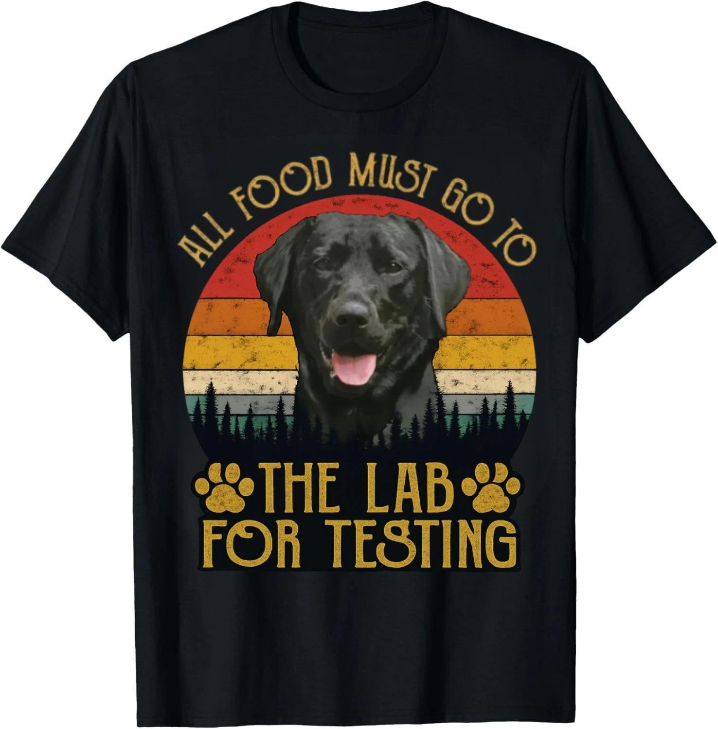All Food Must Go To The Lab For Testing Labrador Retriever Dog Gift T-Shirt 4XL
All Food Must Go To The Lab For Testing Labrador Retriever Dog Gift T-Shirt 4XL
